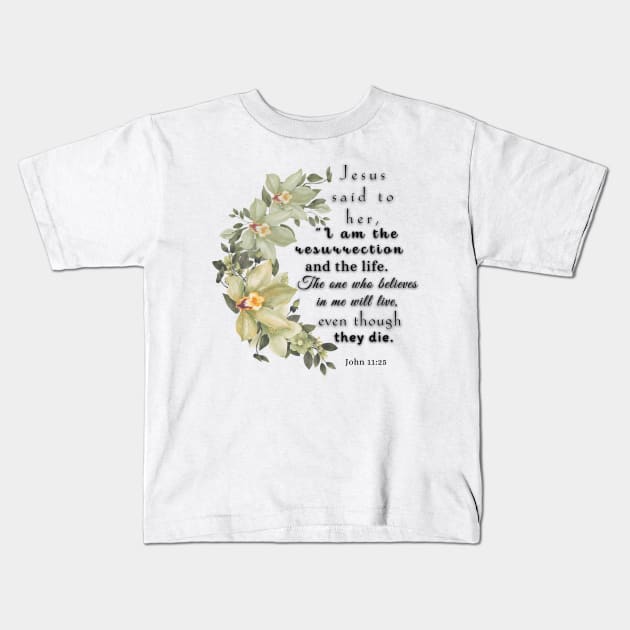 John 11:25 Famous Bible Verse. Kids T-Shirt by AbstractArt14